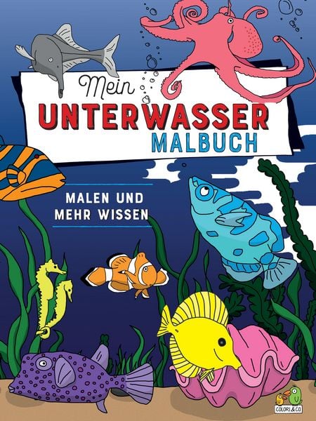 Mein Unter Wasser Malbuch, Taschenbuch von Colori & Co., KMAV Kölner Medienagentur und Verlags, 9783947239214