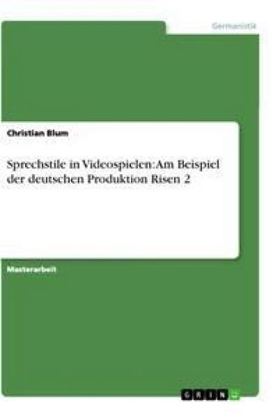 Produktbild: Sprechstile in Videospielen: Am Beispiel der deutschen Produktion Risen 2