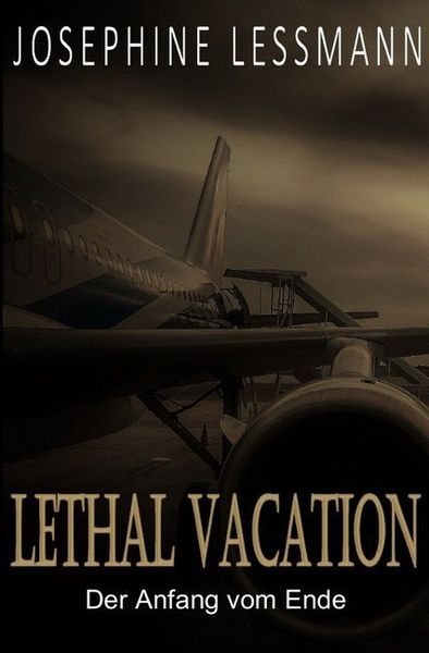 Lethal Vacation / Der Anfang vom Ende, Taschenbuch von Josephine Lessmann, Epubli, 9783748514879