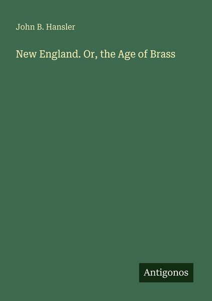 Produktbild: New England. Or, the Age of Brass