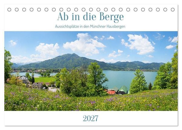 Produktbild: Ab in die Berge - Aussichtspl&auml;tze in den M&uuml;nchner Hausbergen (Tischkalender 2027 DIN A5 quer), CALVENDO Monatskalender