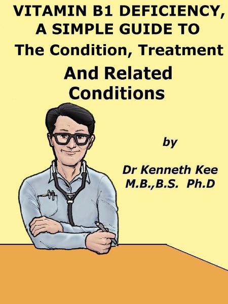 Produktbild: Vitamin B1 Deficiency, A Simple Guide To The Condition, Treatment And Related Conditions