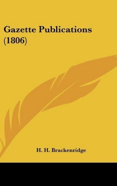 Produktbild: Brackenridge, H: Gazette Publications (1806)