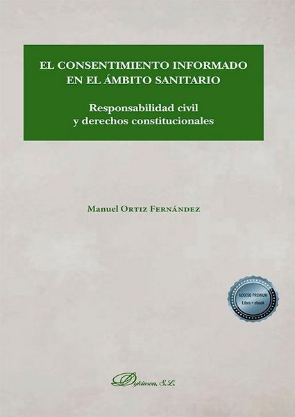 Produktbild: El consentimiento informado en el &aacute;mbito sanitario : responsabilidad civil y derechos constitucionales
