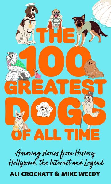 Produktbild: The 100 Greatest Dogs of All Time