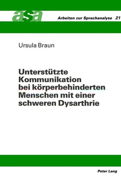 Produktbild: Unterst&uuml;tzte Kommunikation bei k&ouml;rperbehinderten Menschen mit einer schweren Dysarthrie