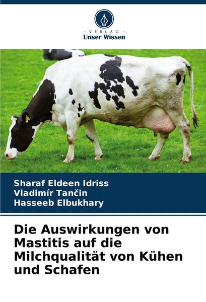 Produktbild: Die Auswirkungen von Mastitis auf die Milchqualit&auml;t von K&uuml;hen und Schafen