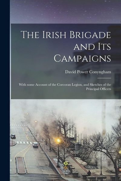 Produktbild: The Irish Brigade and Its Campaigns