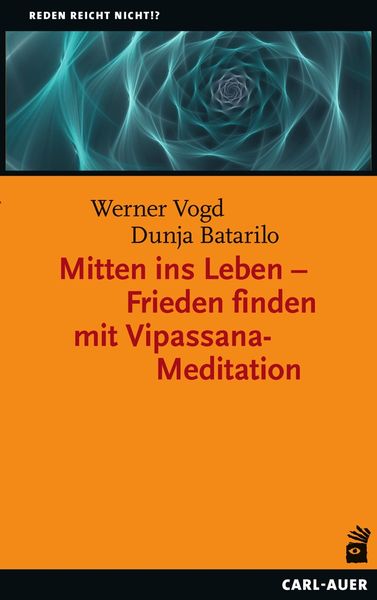 Produktbild: Mitten ins Leben – Frieden finden mit Vipassana-Meditation