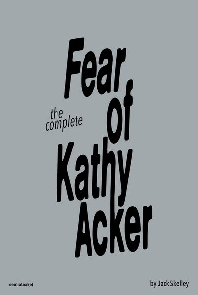 Produktbild: The Fear of Kathy Acker
