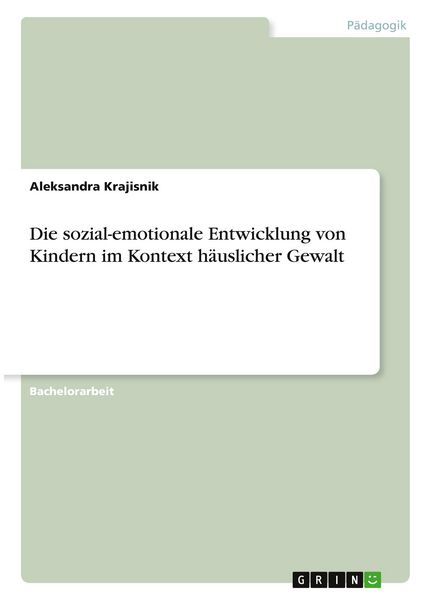 Produktbild: Die sozial-emotionale Entwicklung von Kindern im Kontext h&auml;uslicher Gewalt