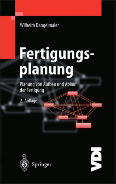 Fertigungsplanung, Taschenbuch von Wilhelm Dangelmaier, Springer Berlin, 9783642626524