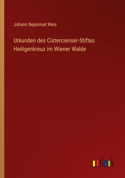 Produktbild: Urkunden des Cistercienser-Stiftes Heiligenkreuz im Wiener Walde