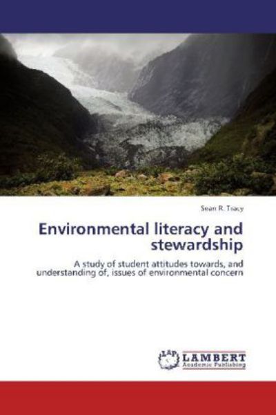 Tracy, S: Environmental literacy and stewardship, Taschenbuch von Sean R. Tracy, LAP LAMBERT Academic Publishing, 9783659241642