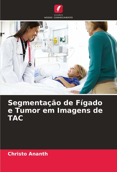 Produktbild: Segmenta&ccedil;&atilde;o de F&iacute;gado e Tumor em Imagens de TAC