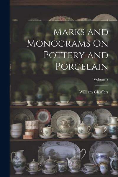 Produktbild: Marks and Monograms On Pottery and Porcelain; Volume 2