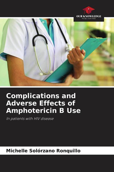 Produktbild: Complications and Adverse Effects of Amphotericin B Use