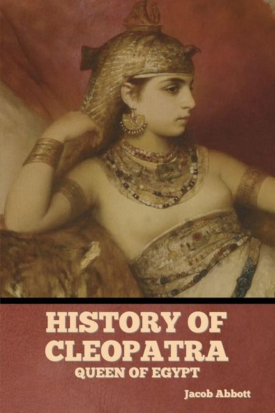 Produktbild: History of Cleopatra, Queen of Egypt
