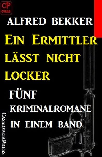 Produktbild: Ein Ermittler l&auml;sst nicht locker: F&uuml;nf Kriminalromane in einem Band