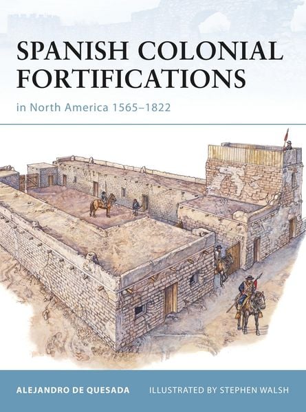 Produktbild: Spanish Colonial Fortifications in North America 1565-1822