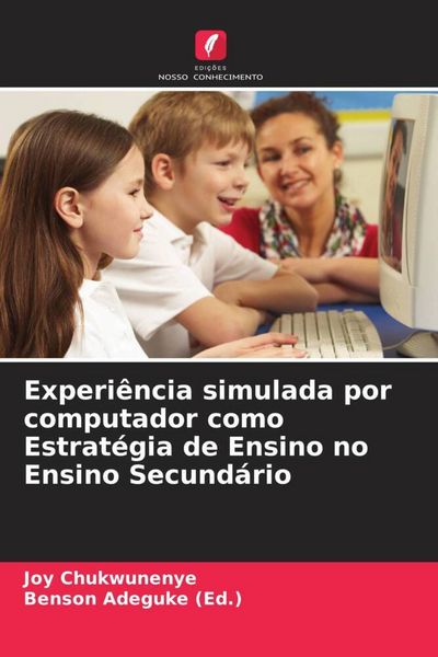 Produktbild: Experi&ecirc;ncia simulada por computador como Estrat&eacute;gia de Ensino no Ensino Secund&aacute;rio