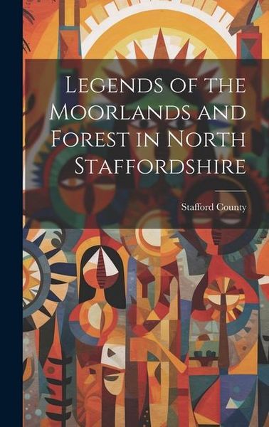 Produktbild: Legends of the Moorlands and Forest in North Staffordshire