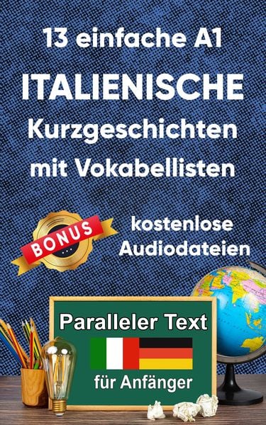 Produktbild: 13 einfache A1 italianische Kurzgeschichten mit Vokabellisten f&uuml;r Anf&auml;nger