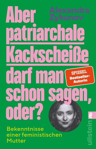 Produktbild: Aber patriarchale Kackschei&szlig;e darf man schon sagen, oder?