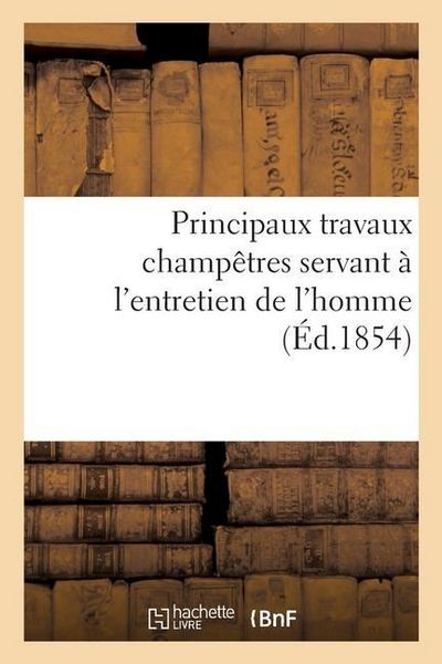 Produktbild: Principaux travaux champ&ecirc;tres servant &agrave; l'entretien de l'homme