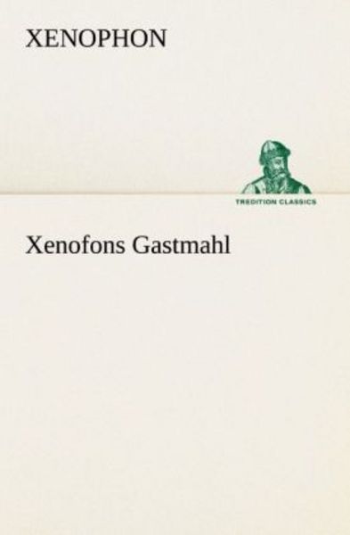 Xenofons Gastmahl, Taschenbuch von Xenophon, Tredition, 9783842412569