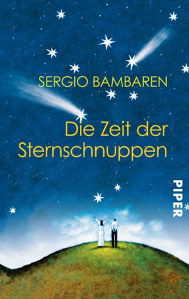 Die Zeit der Sternschnuppen, Taschenbuch von Sergio Bambaren, Piper Taschenbuch