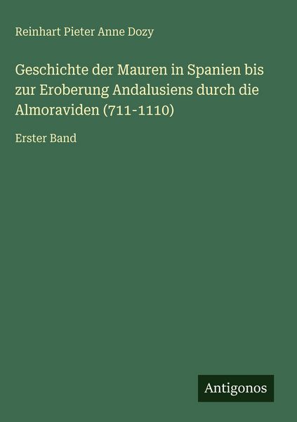 Produktbild: Geschichte der Mauren in Spanien bis zur Eroberung Andalusiens durch die Almoraviden (711-1110)