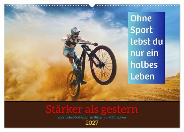 Produktbild: St&auml;rker als gestern &ndash; Sportliche Motivation in Bildern und Spr&uuml;chen (Wandkalender 2027 DIN A2 quer), CALVENDO Monatskalender