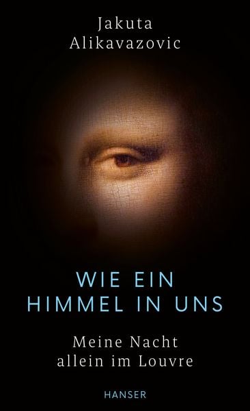 Wie ein Himmel in uns, Gebundene Ausgabe von Jakuta Alikavazovic, Carl Hanser, 9783446277649