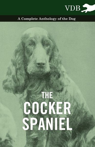 Produktbild: The Cocker Spaniel - A Complete Anthology of the Dog -