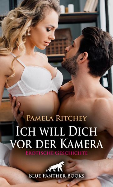 Produktbild: Ich will Dich vor der Kamera | Erotische Geschichte