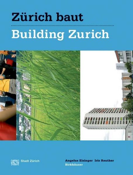 Produktbild: Z&uuml;rich baut - Konzeptioneller St&auml;dtebau / Building Zurich: Conceptual Urbanism