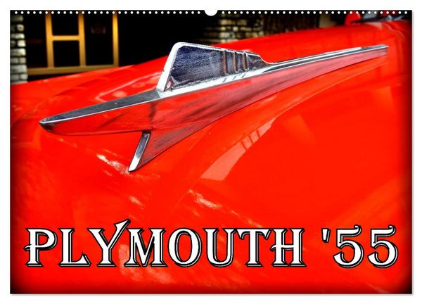 PLYMOUTH '55 (Wandkalender 2025 DIN A2 quer), CALVENDO Monatskalender