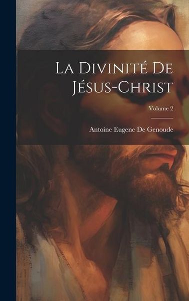 Produktbild: La Divinit&eacute; De J&eacute;sus-Christ; Volume 2