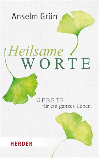 Heilsame Worte, Taschenbuch von Anselm Grün, Herder, 9783451069031