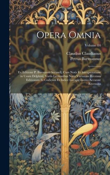 Produktbild: Opera omnia; ex editione P. Burmanni secundi, cum notis et interpretatione in usum Delphini, variis lectionibus notis variorum recensu editionum et co