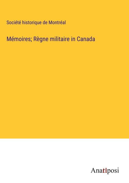 Produktbild: M&eacute;moires; R&egrave;gne militaire in Canada