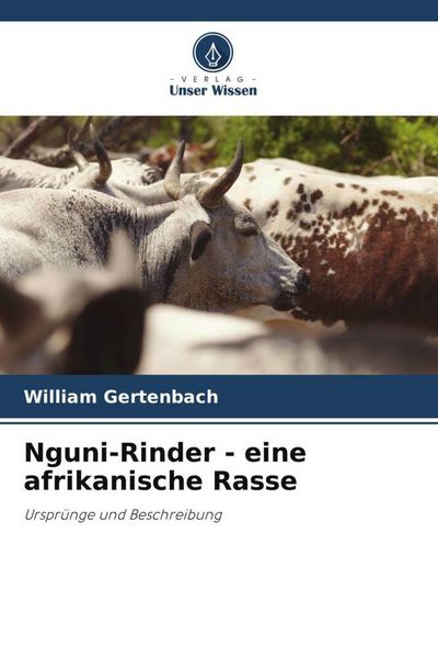 Produktbild: Gertenbach, W: Nguni-Rinder - eine afrikanische Rasse