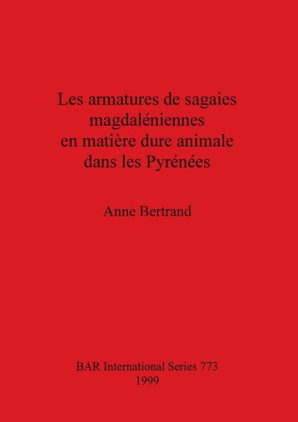 Produktbild: Les armatures de sagaies magdal&eacute;niennes en mati&egrave;re dure animale dans les Pyr&eacute;n&eacute;es