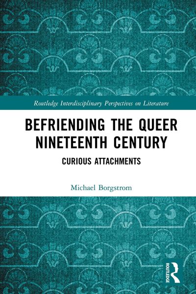Produktbild: Befriending the Queer Nineteenth Century