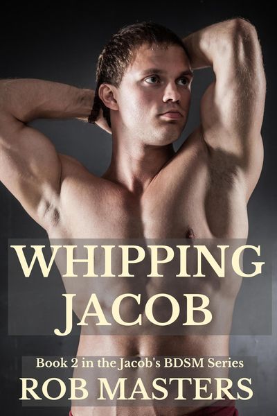 Produktbild: Whipping Jacob (Jacob's BDSM, #2)