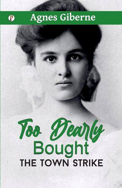 Produktbild: Too Dearly Bought ; or, The Town Strike