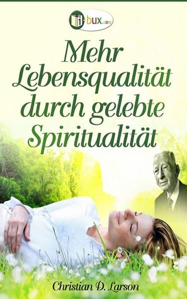 Produktbild: Mehr Lebensqualit&auml;t durch gelebte Spiritualit&auml;t