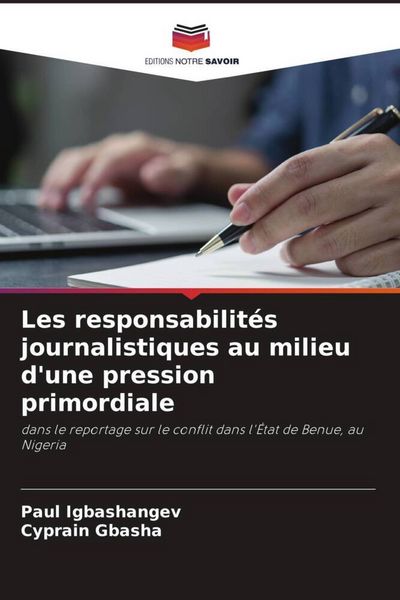 Produktbild: Les responsabilit&eacute;s journalistiques au milieu d'une pression primordiale
