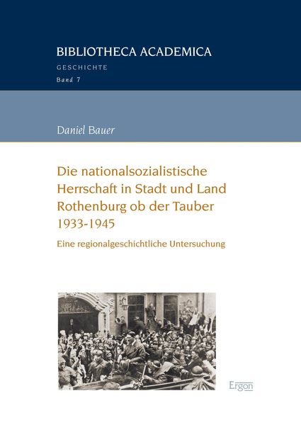 Produktbild: Die nationalsozialistische Herrschaft in Stadt und Land Rothenburg ob der Tauber (1933-1945)